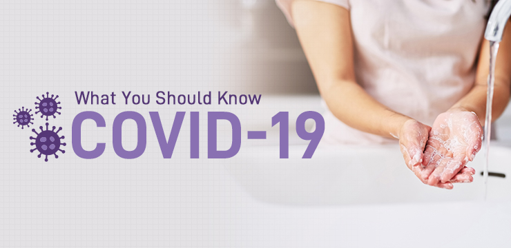 What You Should Know: COVID-19